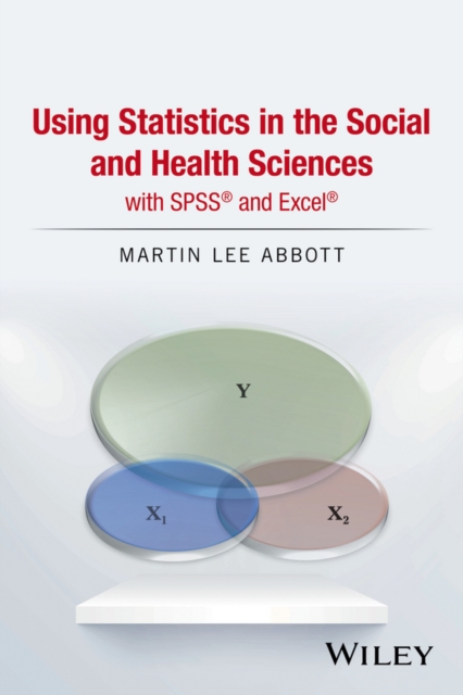 Using Statistics in the Social and Health Sciences with SPSS and Excel, PDF eBook