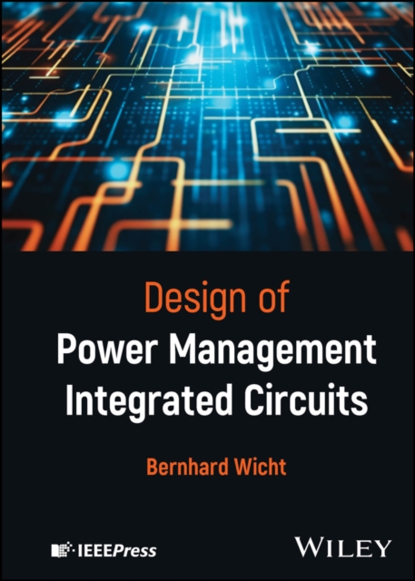 Design of Power Management Integrated Circuits, Hardback Book