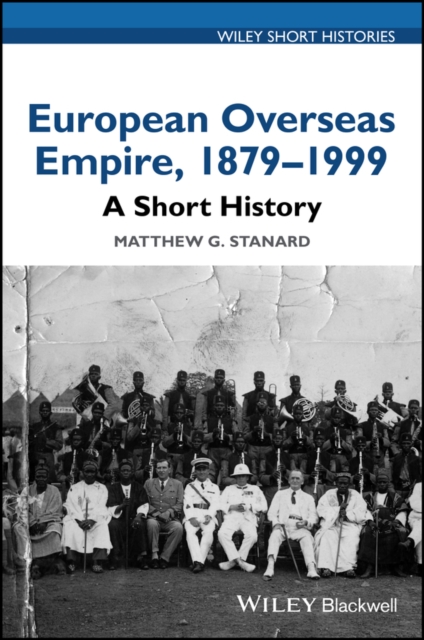 European Overseas Empire, 1879 - 1999 : A Short History, Hardback Book