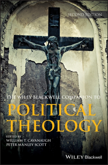 Wiley Blackwell Companion to Political Theology, Hardback Book