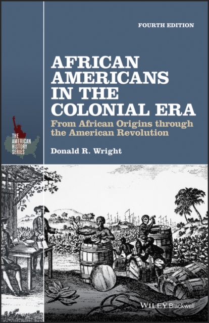 African Americans in the Colonial Era : From African Origins through the American Revolution, PDF eBook