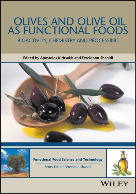 Olives and Olive Oil as Functional Foods : Bioactivity, Chemistry and Processing, Hardback Book
