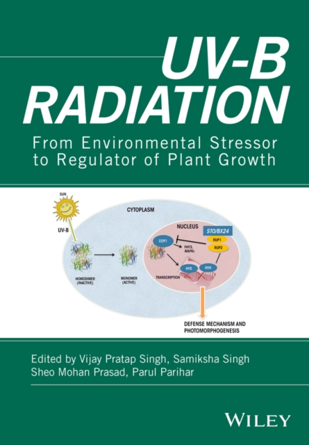 UV-B Radiation : From Environmental Stressor to Regulator of Plant Growth, Hardback Book