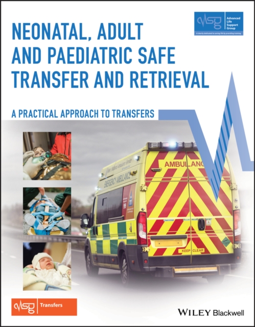 Neonatal, Adult and Paediatric Safe Transfer and Retrieval : A Practical Approach to Transfers, EPUB eBook