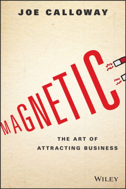 Magnetic : The Art of Attracting Business, PDF eBook