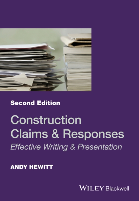 Construction Claims and Responses : Effective Writing and Presentation, Paperback / softback Book