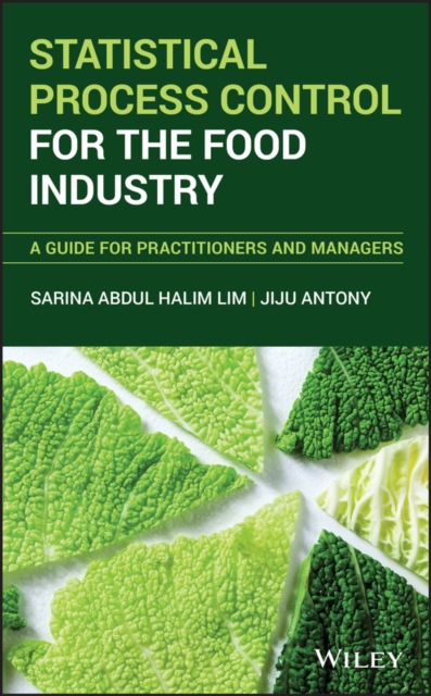 Statistical Process Control for the Food Industry : A Guide for Practitioners and Managers, Hardback Book