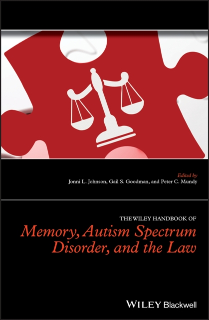 The Wiley Handbook of Memory, Autism Spectrum Disorder, and the Law, PDF eBook