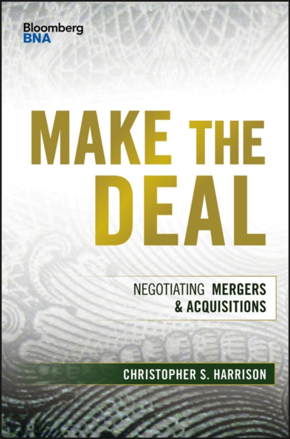 Make the Deal : Negotiating Mergers and Acquisitions, EPUB eBook
