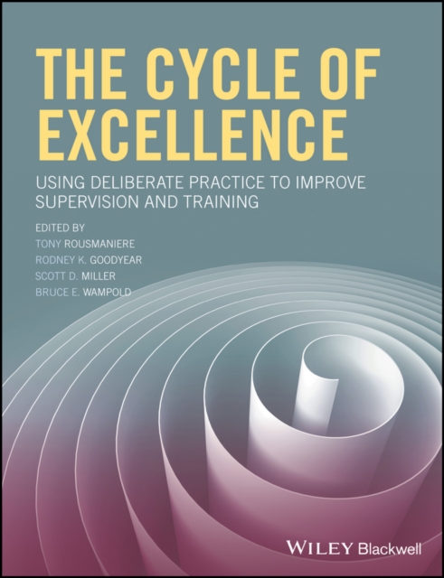 The Cycle of Excellence : Using Deliberate Practice to Improve Supervision and Training, EPUB eBook