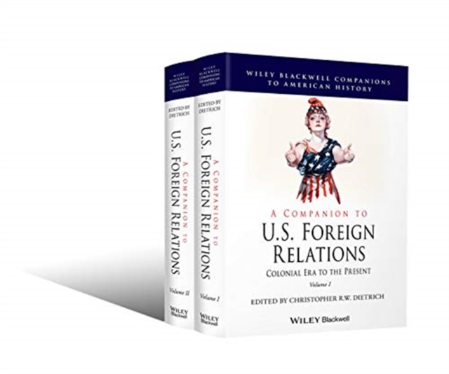A Companion to U.S. Foreign Relations : Colonial Era to the Present, Hardback Book
