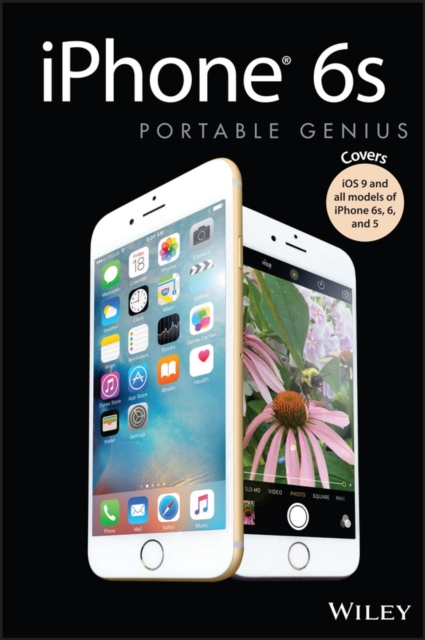 iPhone 6s Portable Genius : Covers iOS9 and all models of iPhone 6s, 6, and iPhone 5, EPUB eBook