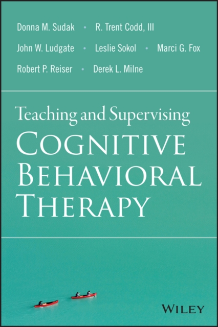 Teaching and Supervising Cognitive Behavioral Therapy, PDF eBook