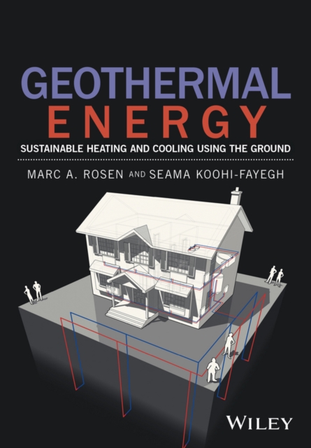 Geothermal Energy : Sustainable Heating and Cooling Using the Ground, Hardback Book