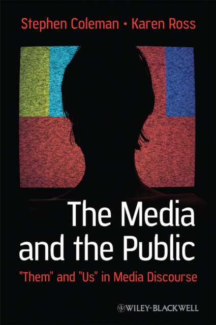The Media and The Public : "Them" and "Us" in Media Discourse, EPUB eBook