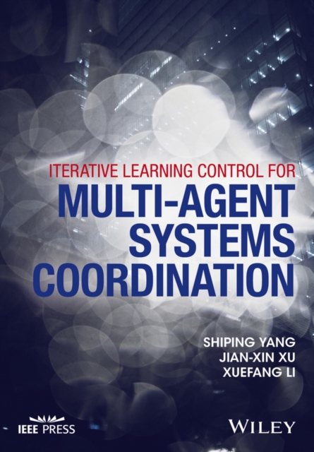 Iterative Learning Control for Multi-agent Systems Coordination, Hardback Book