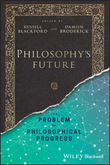 Philosophy's Future : The Problem of Philosophical Progress, PDF eBook