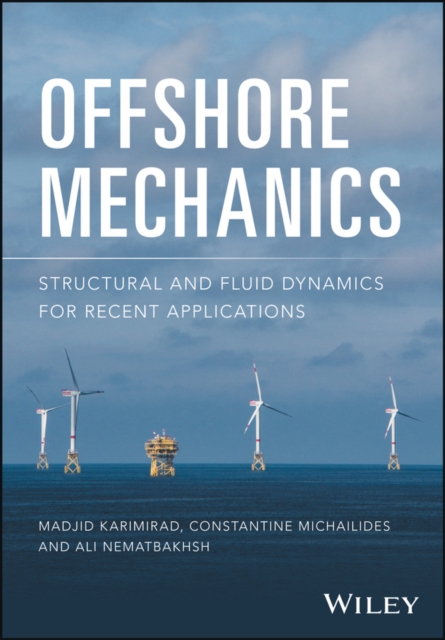Offshore Mechanics : Structural and Fluid Dynamics for Recent Applications, Hardback Book