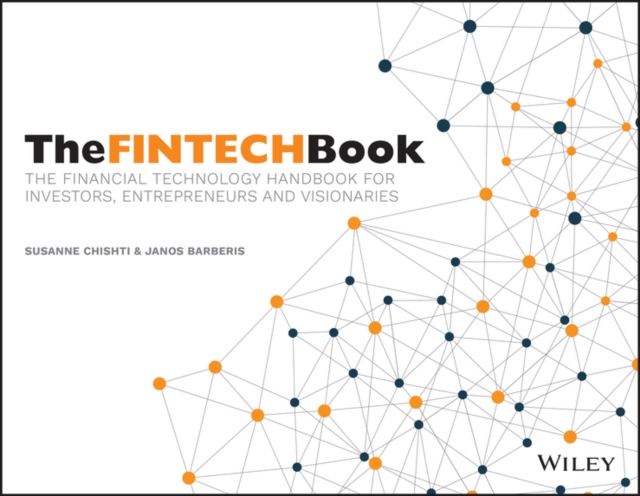 The FINTECH Book : The Financial Technology Handbook for Investors, Entrepreneurs and Visionaries, PDF eBook