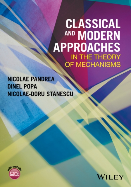 Classical and Modern Approaches in the Theory of Mechanisms, Hardback Book