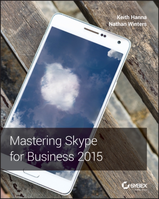 Mastering Skype for Business 2015, Paperback / softback Book