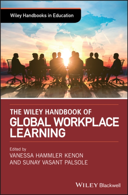 The Wiley Handbook of Global Workplace Learning, Paperback / softback Book