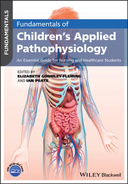 Fundamentals of Children's Applied Pathophysiology : An Essential Guide for Nursing and Healthcare Students, Paperback / softback Book
