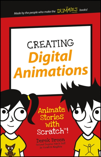 Creating Digital Animations : Animate Stories with Scratch!, Paperback / softback Book