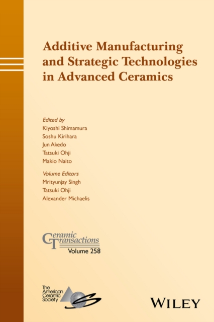 Additive Manufacturing and Strategic Technologies in Advanced Ceramics, Hardback Book