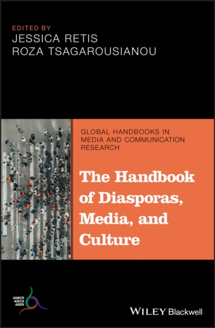 The Handbook of Diasporas, Media, and Culture, Hardback Book