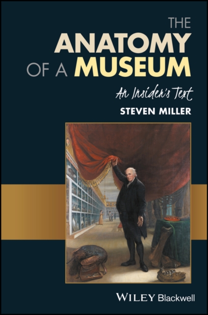 The Anatomy of a Museum : An Insider's Text, Paperback / softback Book