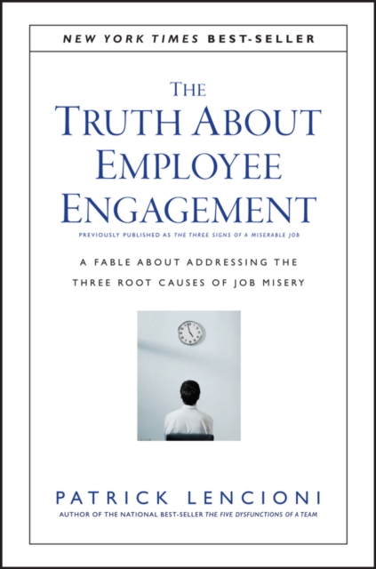 The Truth About Employee Engagement : A Fable About Addressing the Three Root Causes of Job Misery, PDF eBook