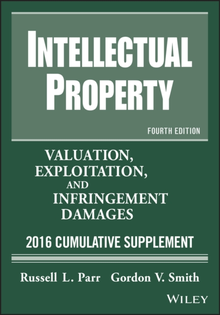 Intellectual Property : Valuation, Exploitation, and Infringement Damages, 2016 Cumulative Supplement, EPUB eBook