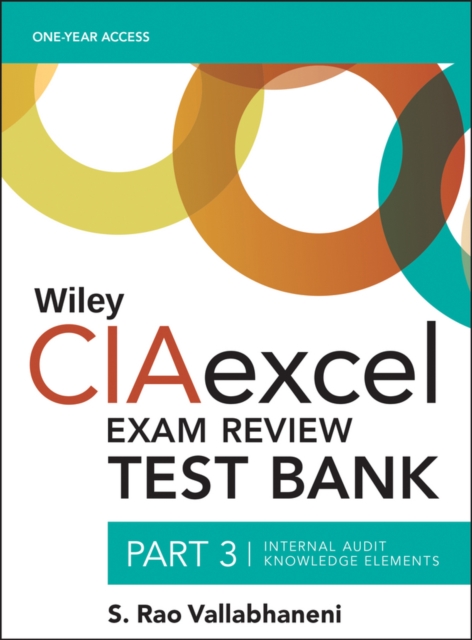 Wiley CIAexcel Exam Review 2018 Test Bank : Part 3, Internal Audit Knowledge Elements, Paperback / softback Book