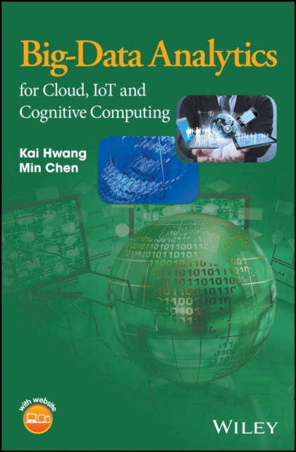 Big-Data Analytics for Cloud, IoT and Cognitive Computing, Hardback Book