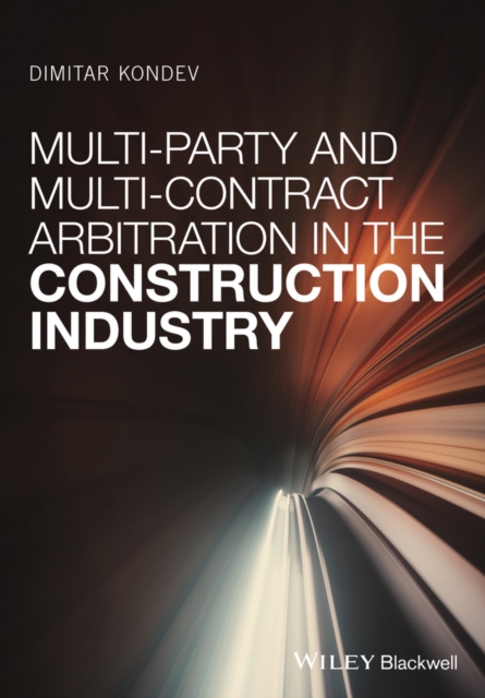 Multi-Party and Multi-Contract Arbitration in the Construction Industry, Hardback Book