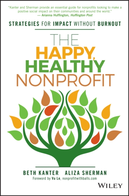 The Happy, Healthy Nonprofit : Strategies for Impact without Burnout, EPUB eBook