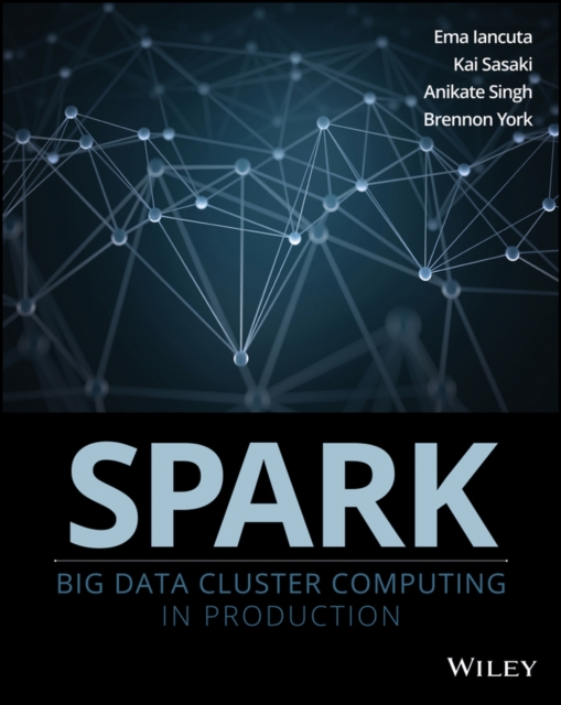 Spark : Big Data Cluster Computing in Production, Paperback / softback Book