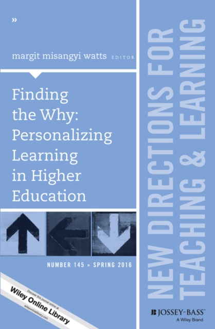 Finding the Why: Personalizing Learning in Higher Education : New Directions for Teaching and Learning, Number 145, Paperback / softback Book