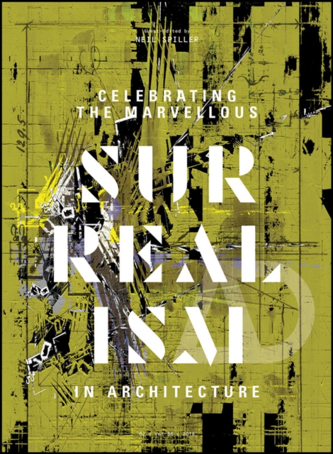 Celebrating the Marvellous : Surrealism in Architecture, Paperback / softback Book