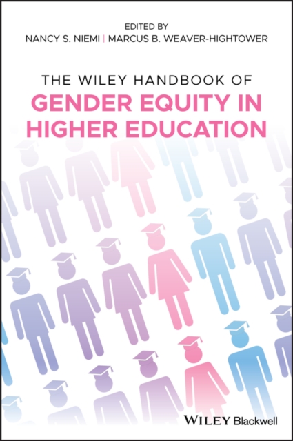 The Wiley Handbook of Gender Equity in Higher Education, Hardback Book