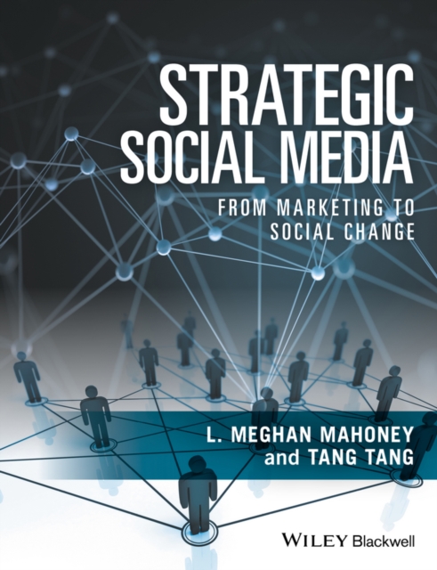 Strategic Social Media : From Marketing to Social Change, Hardback Book