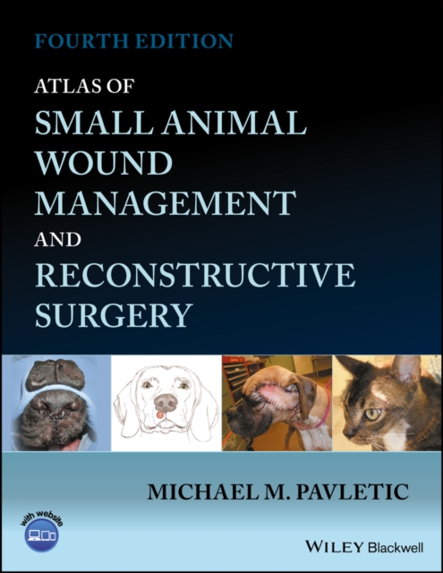 Atlas of Small Animal Wound Management and Reconstructive Surgery, Hardback Book