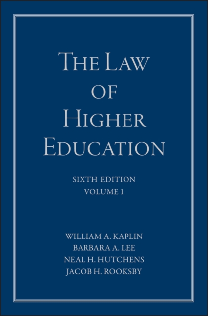 The Law of Higher Education, A Comprehensive Guide to Legal Implications of Administrative Decision Making, EPUB eBook