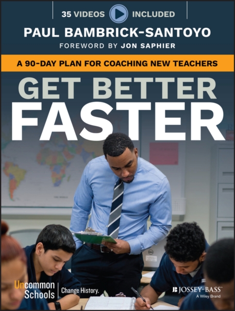 Get Better Faster : A 90-Day Plan for Coaching New Teachers, Paperback / softback Book