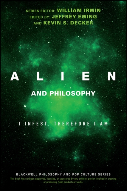 Alien and Philosophy : I Infest, Therefore I Am, Paperback / softback Book