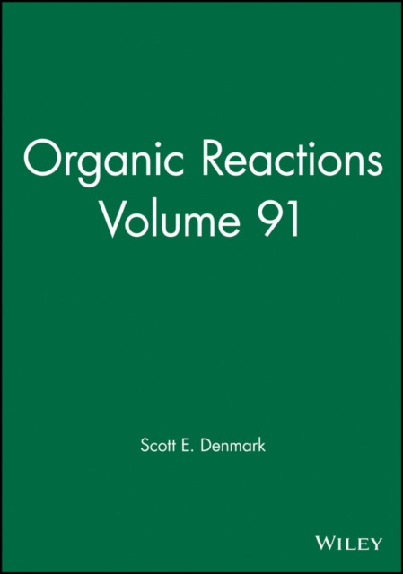 Organic Reactions, Volume 91, Hardback Book