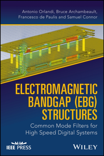 Electromagnetic Bandgap (EBG) Structures : Common Mode Filters for High Speed Digital Systems, Hardback Book