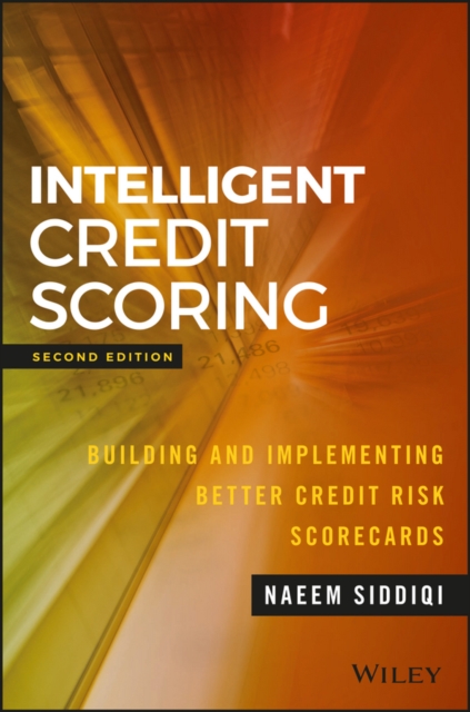 Intelligent Credit Scoring : Building and Implementing Better Credit Risk Scorecards, EPUB eBook
