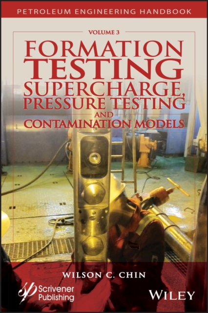 Formation Testing : Supercharge, Pressure Testing, and Contamination Models, PDF eBook